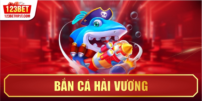 Bắn Cá Hải Vương