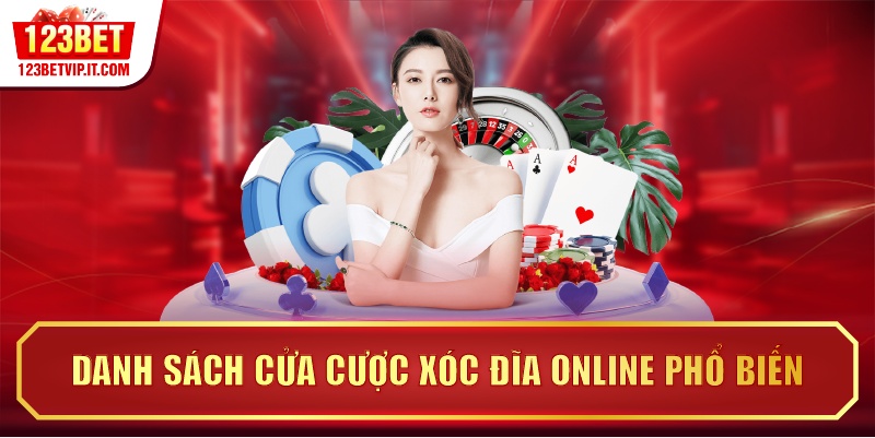 Danh sách cửa cược Xóc đĩa online phổ biến