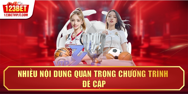 Nhiều nội dung quan trọng chương trình đề cập