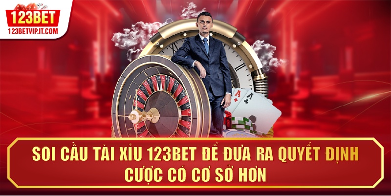 Soi cầu tài xỉu 123BET để đưa ra quyết định cược có cơ sở hơn