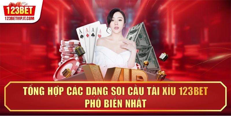Tổng hợp các dạng soi cầu tài xỉu 123BET phổ biến nhất