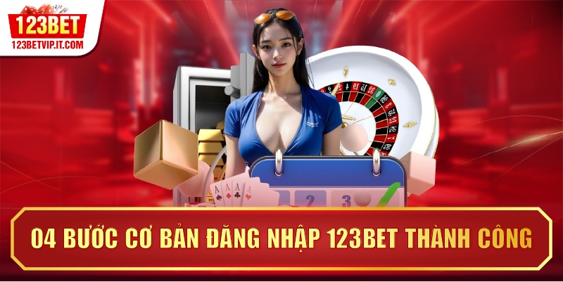 04 bước cơ bản đăng nhập 123BET thành công