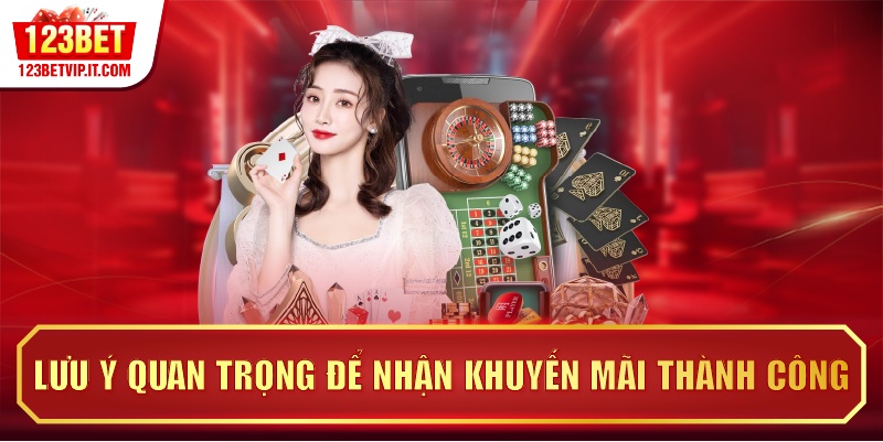 Lưu ý quan trọng để nhận khuyến mãi thành công