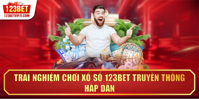 Trải nghiệm chơi xổ số 123BET truyền thống hấp dẫn